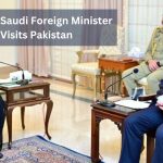 Saudi Foreign Minister Visits Pakistan in 2024 to Boost Economic Relations and Discuss Gaza Situation