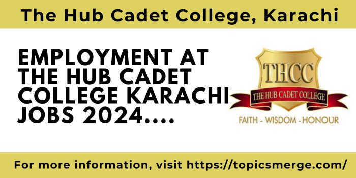 Employment at The Hub Cadet College Karachi Jobs 2024
